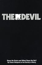 Devil: Does He Exist and What Does He Do