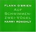Auf Schwimmen-zwei-Vögel. 8 CDs. (Audio CD)