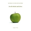 Zen f�r K�che und Leben
