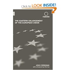 The Eastern Enlargement of the European Union: An Empirical, Conceptual and Institutional Analysis (Routledge Advances in European Politics)