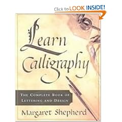 Learn Calligraphy: The Complete Book of Lettering and Design