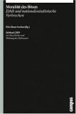 Produkt-Bild: Moralit&auml;t des B&ouml;sen: Ethik und nationalsozialistische Verbrechen (Jahrbuch zur Geschichte und Wirkung des Holocaust)