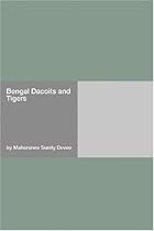 Bengal Dacoits and Tigers Bengal Dacoits and Tigers