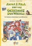 Anna und Paul und das Geheimnis des Wiesels: Ein Verkehrs-Erlebnisbuch zum Mitmachen. Sicherheit im Stra�enverkehr f�r 4- bis 8-j�hrige - Martin Steinmann