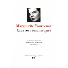 Yourcenar : Oeuvres Romanesques
