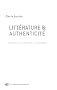 Litt�rature et authenticit� : Le r�el, le neutre, la fiction