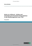Kultur im Aufbruch - Aufbau und Entwicklung der deutschen Filmproduktion in den Besatzungszonen nach 1945