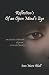 Reflection's Of An Open Mind's Eye: An Eclectic Collection of Prose, Verse and Poetry