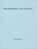 1001 Phobias and Manias 1001 Phobias and Manias