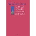 Reinkarnation - Der Mensch im Wandel von Tod und Wiedergeburt. 20 �berzeugende und wissenschaftliche bewiesene F�lle