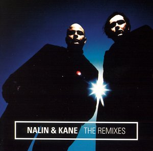 Nalin & Kane - The Remixes - Zortam Music