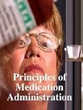 Principles of Medication Administration: Promote Safe and Accurate Medication Administration
