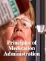 Principles of Medication Administration: Promote Safe and Accurate Medication Administration
