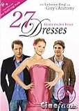 27 Dresses - Kleider machen Braeute