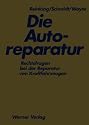 Die Autoreparatur.Rechtsfragen bei der Reparatur von Kraftfahrzeugen.
