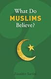 What Do Muslims Believe? (What Do We Believe)