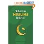 What Do Muslims Believe? (What Do We Believe?)