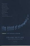 The Blood of Strangers: Stories from Emergency Medicine