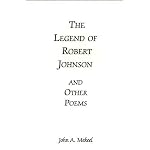The Legend of Robert Johnson: And Other Poems book cover