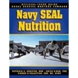 The Navy SEAL Nutrition Guide