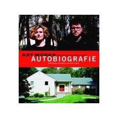 Art Works. Autobiografie. Zeitgen�ssische Kunst