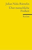 �ber menschliche Freiheit - Julian Nida-R�melin