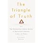 The Triangle of Truth: The Surprisingly Simple Secret to Resolving Conflicts Large and Small