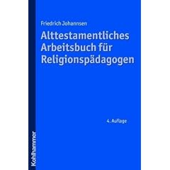 Alttestamentliches Arbeitsbuch f�r Religionsp�dagogen