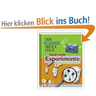 Der Kinder Brockhaus. Noch mehr Experimente. Naturwissenschaften zum Ausprobieren