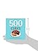 500 Cakes: The Only Cake Compendium You'll Ever Need (500 Series Cookbooks)