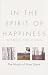 In the Spirit of Happiness: Wisdom for Living