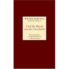 Und die Moral von der Geschicht: S�mtliche Werke I Und die Moral von der Geschicht - S�mtliche Werke II  Was beliebt ist auch erlaubt - S�mtliche ... der geschicht. Was beliebt ist auch erlaubt