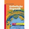Katholische Dogmatik. UTB basics