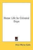 Home Life In Colonial Days