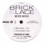 BRICK & LACE / NEVER NEVER