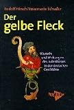 Der gelbe Fleck - Wurzeln und Wirkungen des Judenhasses in der deutschen Geschichte - Essays - Rudolf Hirsch, Rosemarie Schuder