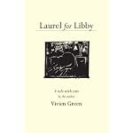 Laurel for Libby: A Facsimile Edition of a Small Story Book Written for Graham Greene by his Wife, Vivien book cover
