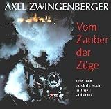 Vom Zauber der Zuege. Eine Reise durch die Nacht in Bildern und Musik
