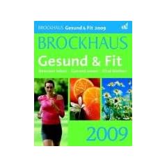 Brockhaus Gesund & Fit 2009: Bewusst leben. Gesund essen. Vital bleiben