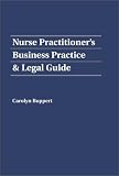 Nurse Practitioner's Business Practice & Legal Guide: Carolyn Buppert