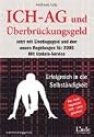 ICH-AG und Überbrückungsgeld. Erfolgreich in die Selbständigkeit