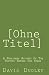 [Ohne Titel]: A Nonlinear Account Of The History Beyond The Stars