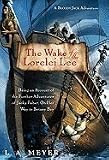 The Wake of the Lorelei Lee: Being an Account of the Further Adventures of Jacky Faber, On Her Way to Botany Bay (Bloody Jack Adventures) [Hardcover]