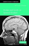 Bodies and Souls, or Spirited Bodies? (Current Issues in Theology) Image of Bodies and Souls, or Spirited Bodies? (Current Issues in Theology)
