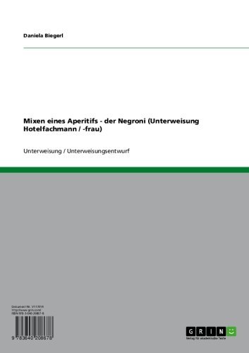 Mixen eines Aperitifs - der Negroni (Unterweisung Hotelfachmann / -frau) (German Edition)