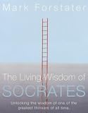 The Living Wisdom of Socrates