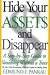 Hide Your Assets and Disappear: A Step-by-Step Guide to Vanishing Without a Trace