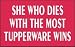 SHE WHO DIES WITH THE MOST TUPPERWARE WINS Hooded Sweatshirt (Hoodie) (Various Colors Available)