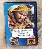 Woodsmaster 13 – Desert Survival – On Foot