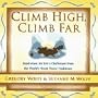 Climb High, Climb Far: Inspiration for Life's Challenges from the World's Great Moral Traditions